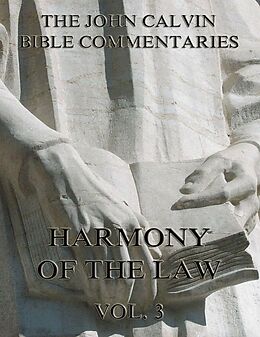 eBook (epub) John Calvin's Commentaries On The Harmony Of The Law Vol. 3 de John Calvin