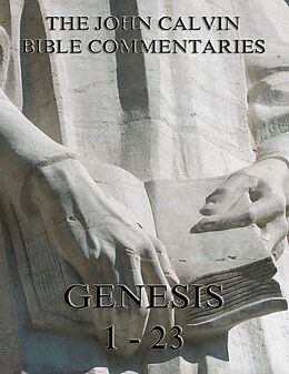 eBook (epub) John Calvin's Commentaries On Genesis 1-23 de John Calvin