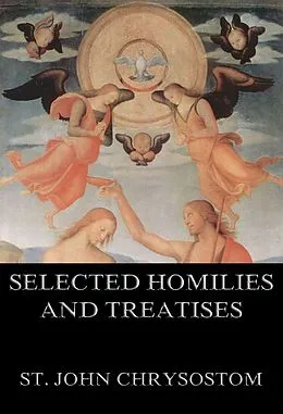 E-Book (epub) Selected Homilies & Treatises von St. John Chrysostom