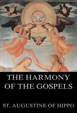 eBook (epub) The Harmony Of The Gospels de St. Augustine of Hippo