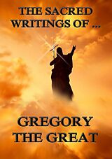 eBook (epub) The Sacred Writings of Gregory the Great de Gregory the Great