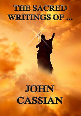 eBook (epub) The Sacred Writings of John Cassian de John Cassian