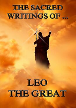 eBook (epub) The Sacred Writings of Leo the Great de Leo the Great