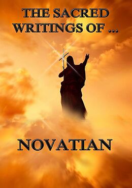 eBook (epub) The Sacred Writings of Novatian de Novatian