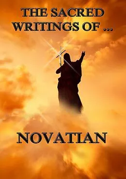 E-Book (epub) The Sacred Writings of Novatian von Novatian
