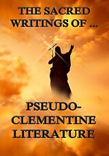 eBook (epub) The Sacred Writings of Pseudo-Clementine Literature de Pope Clement I.