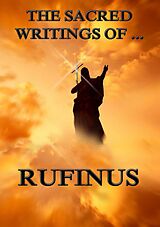 eBook (epub) The Sacred Writings of Rufinus de Rufinus