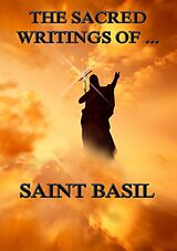 eBook (epub) The Sacred Writings of Saint Basil de Saint Basil