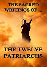 eBook (epub) The Sacred Writings of The Twelve Patriarchs de 