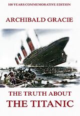 E-Book (epub) The Truth About The Titanic von Archibald Gracie