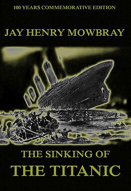 eBook (epub) The Sinking Of The Titanic de Jay Henry Mowbray