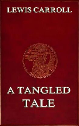 E-Book (epub) A Tangled Tale von Lewis Carroll