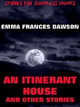 eBook (epub) An Itinerant House And Other Stories de Emma Frances Dawson