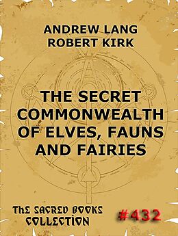 E-Book (epub) The Secret Commonwealth of Elves, Fauns & Fairies von Andrew Lang, Robert Kirk