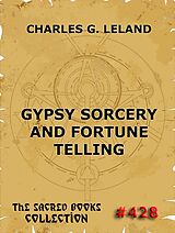 eBook (epub) Gypsy Sorcery And Fortune Telling de Charles Godfrey Leland