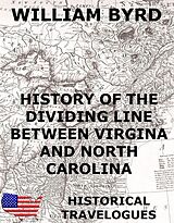 eBook (epub) History of the Dividing Line Between Virginia And North Carolina de William Byrd