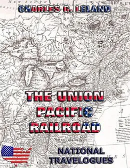 E-Book (epub) The Union Pacific Railroad von Charles Godfrey Leland