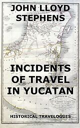 eBook (epub) Incidents Of Travel In Yucatan de John L. Stephens