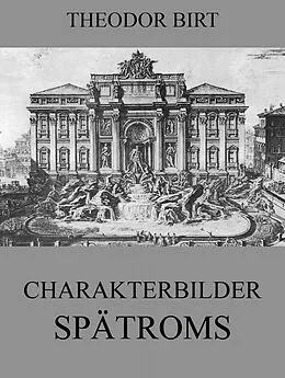 E-Book (epub) Charakterbilder Spätroms von Theodor Birt