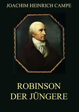 E-Book (epub) Robinson der Jüngere von Joachim Heinrich Campe