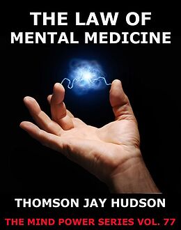 E-Book (epub) The Law Of Mental Medicine von Thomas Jay Hudson