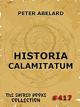 E-Book (epub) Historia Calamitatum - The Story Of My Misfortunes von Peter Abelard