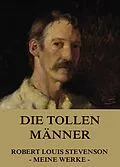 E-Book (epub) Die tollen Männer von Robert Louis Stevenson