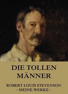 E-Book (epub) Die tollen Männer von Robert Louis Stevenson