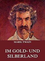 E-Book (epub) Im Gold- und Silberland von Mark Twain