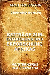 E-Book (epub) Beiträge zur Entdeckung und Erforschung Afrikas von Gerhard Rohlfs