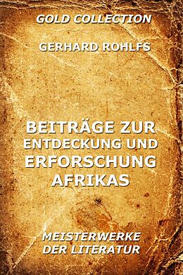 E-Book (epub) Beiträge zur Entdeckung und Erforschung Afrikas von Gerhard Rohlfs