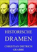E-Book (epub) Historische Dramen von Christian Dietrich Grabbe