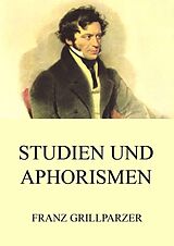 E-Book (epub) Studien und Aphorismen von Franz Grillparzer