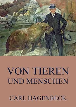 E-Book (epub) Von Tieren und Menschen von Carl Hagenbeck