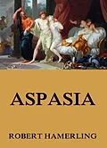 E-Book (epub) Aspasia von Robert Hamerling