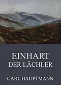 E-Book (epub) Einhart der Lächler von Carl Hauptmann