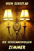 E-Book (epub) Die geheimnisvollen Zimmer von Sven Elvestad