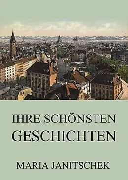 E-Book (epub) Ihre schönsten Geschichten von Maria Janitschek