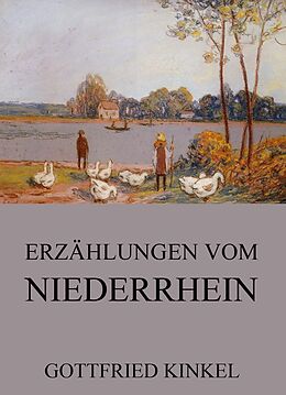 E-Book (epub) Erzählungen vom Niederrhein von Gottfried Kinkel