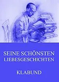 E-Book (epub) Seine schönsten Liebesgeschichten von Klabund