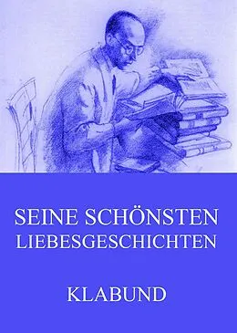 E-Book (epub) Seine schönsten Liebesgeschichten von Klabund