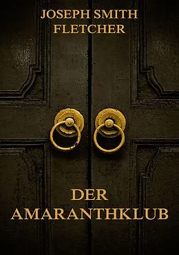E-Book (epub) Der Amaranthklub von Joseph Smith Fletcher