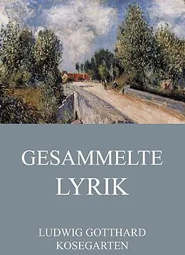 E-Book (epub) Gesammelte Lyrik von Ludwig Gotthard Kosegarten