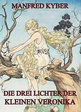 E-Book (epub) Die drei Lichter der kleinen Veronika von Manfred Kyber