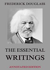 E-Book (epub) The Essential Writings von Frederick Douglass
