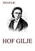 E-Book (epub) Hof Gilje von Jonas Lie