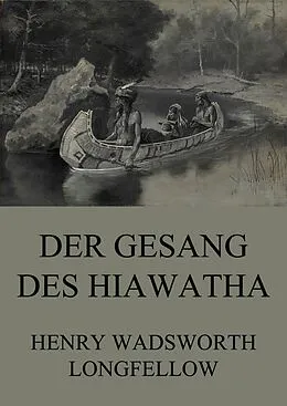 E-Book (epub) Der Gesang des Hiawatha von Henry Wadsworth Longfellow