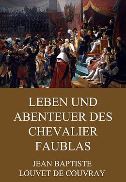 E-Book (epub) Leben und Abenteuer des Chevalier Faublas von Jean Baptiste Louvet de Couvray