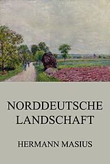 E-Book (epub) Norddeutsche Landschaft von Hermann Masius