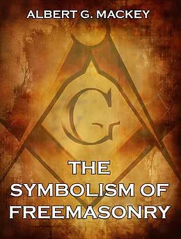 E-Book (epub) The Symbolism of Freemasonry von Albert G. Mackey